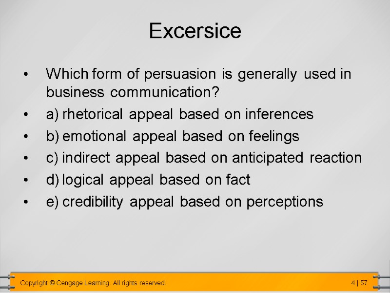 Excersice Which form of persuasion is generally used in business communication? a) rhetorical appeal